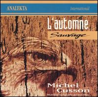 Michel Cusson - L' Automne Sauvage lyrics