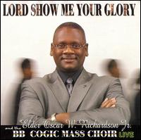 Elder Oscar W. Richardson Jr. - Lord Show Me Your Glory [live] lyrics