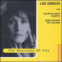 Lee Gibson - The Nearness of You lyrics