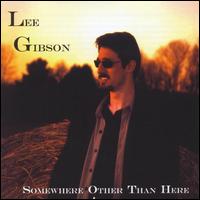 Lee Gibson - Somewhere Other Than Here lyrics