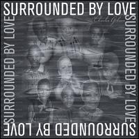 Charles Gibson - Surrounded by Love lyrics