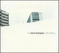 The Kind Strangers - Still Building lyrics