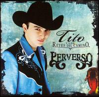 Tito y los Reyes del Camino - Perverso lyrics