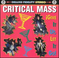 Critical Mass - Give It Up Let It Go lyrics
