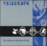 Telegraph - The Skolars Collected: 93-96 lyrics