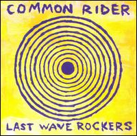 Common Rider - Last Wave Rockers lyrics