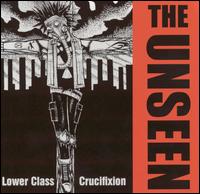 The Unseen - Lower Class Crucifixtion lyrics