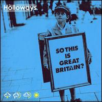 The Holloways - So This Is Great Britain? lyrics