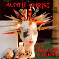 Auntie Christ - Life Could Be a Dream lyrics
