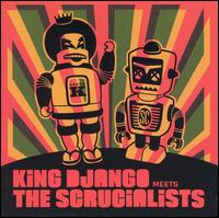 King Django - King Django Meets the Scrucialists lyrics