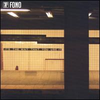 Fono - It's the Way That You Use It lyrics