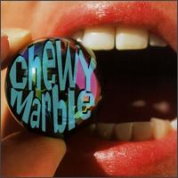 Chewy Marble - Chewy Marble lyrics
