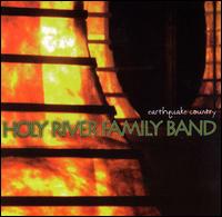 Holy River Family Band - Earthquake Country lyrics