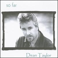 Dean Taylor - So Far lyrics