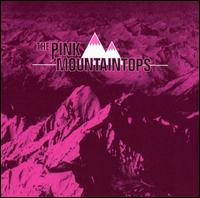 The Pink Mountaintops - The Pink Mountaintops lyrics