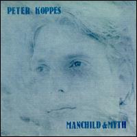 Peter Koppes - Manchild & Myth lyrics