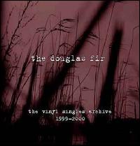 The Douglas Fir - The Vinyl Singles Archive lyrics