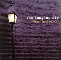 The Douglas Fir - When This Wears Off lyrics