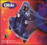 Glide - Space Age Freak Out [live] lyrics
