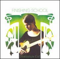 Finishing School - Destination Girl lyrics