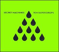 Secret Machines - Ten Silver Drops lyrics