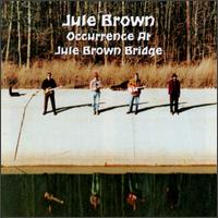 Jule Brown - Occurrence at Jule Brown Bridge lyrics