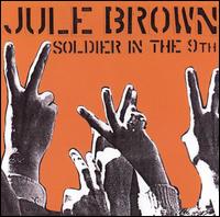 Jule Brown - Soldier in the 9th lyrics