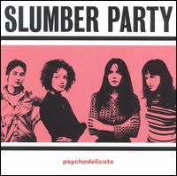 Slumber Party - Psychedelicate lyrics