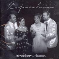 Trovadores Urbanos - Copacabana lyrics