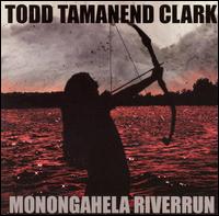 Todd Tamanend Clark [Keys] - Monongahela Riverrun lyrics