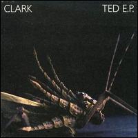 Clark - Ted EP lyrics