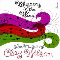 Clay Wilson - Whispers in the Wind lyrics