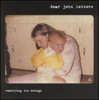 Dear John Letters - Rewriting the Wrongs lyrics