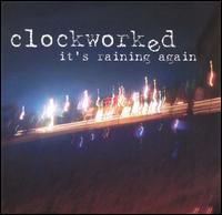 Clockworked - It's Raining Again lyrics