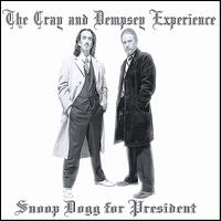 The Cray & Dempsey Experience - Snoop Dogg for President lyrics