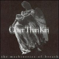 Closer Than Kin - The Machineries of Breath lyrics