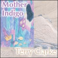 Terry Clarke [Guitar] - Mother Indigo lyrics