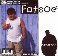 Fatsoe 1 - Is That Soe lyrics