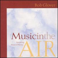 Rob Glover - Music in the Air lyrics