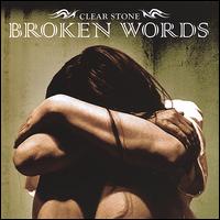 Clear Stone - Broken Words lyrics
