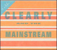 Clearly and the Mainstream - It's Like... lyrics