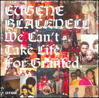Eugene Blacknell - We Can't Take Life for Granted lyrics