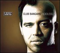Club Bangahs - Headless lyrics