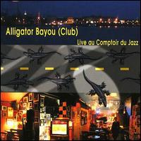 Alligator Bayou (Club) - Live au Comptoir du Jazz lyrics