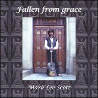Mark Lee Scott - Fallen from Grace lyrics