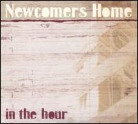 Newcomers Home - In the Hour lyrics