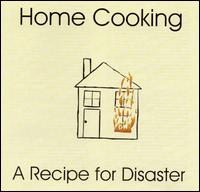 Home Cooking - A Recipe For Disaster lyrics