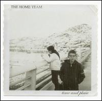 The Home Team - Time and Place lyrics