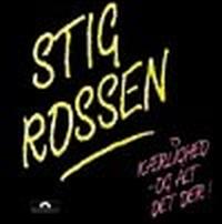 Stig Rossen - Krlighed Og Alt Det Der! lyrics