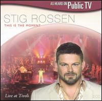 Stig Rossen - This Is the Moment: Live at Tivoli lyrics